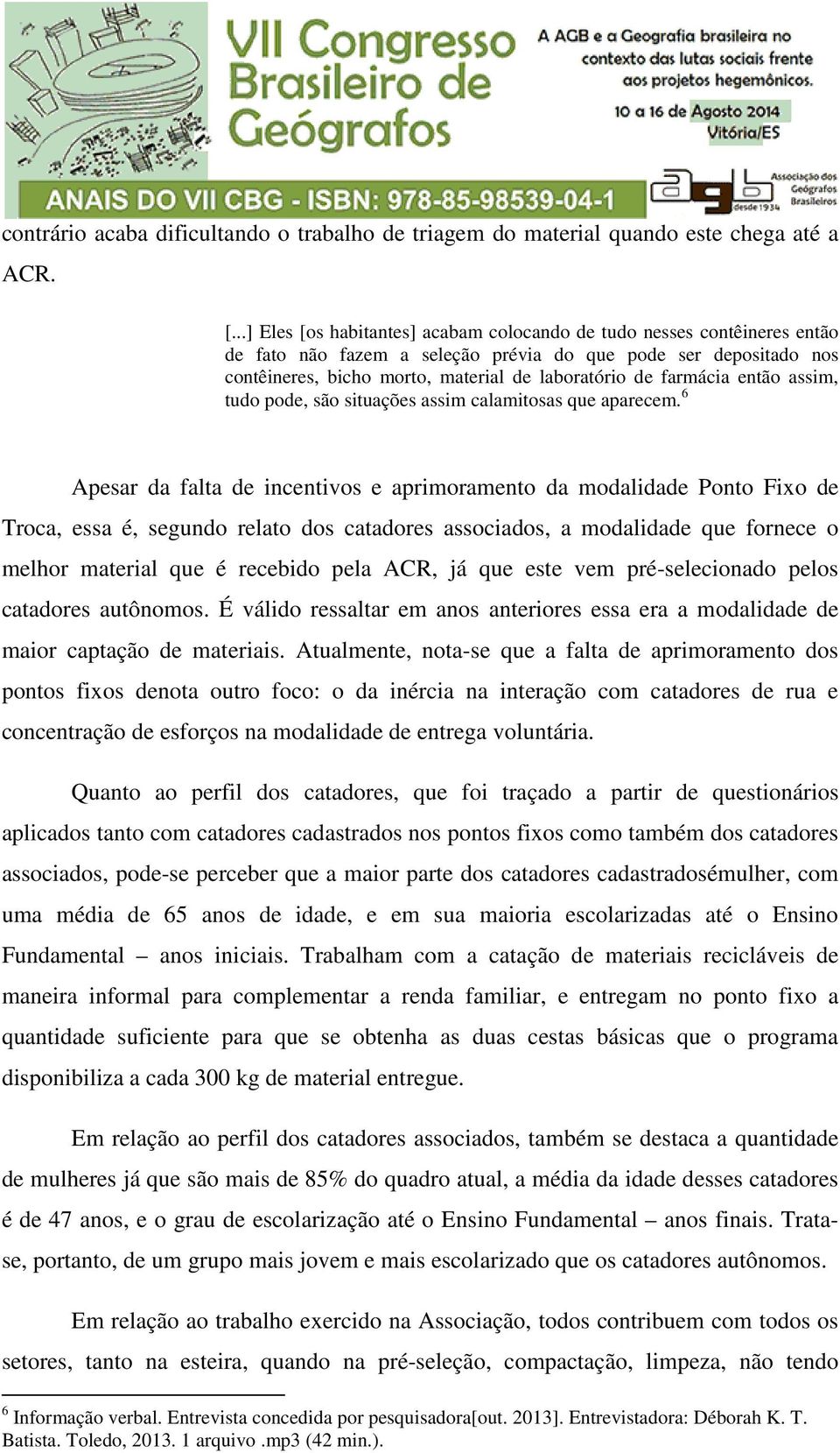 farmácia então assim, tudo pode, são situações assim calamitosas que aparecem.