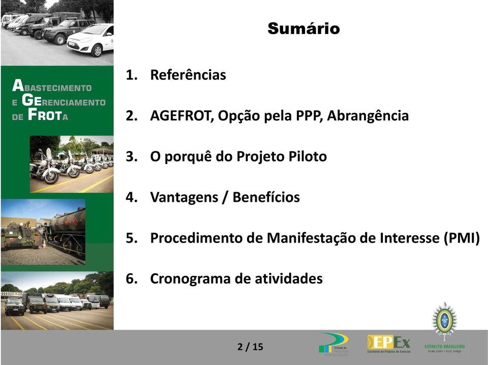 OporquêdoProjetoPiloto 4. Vantagens/ Benefícios 5.