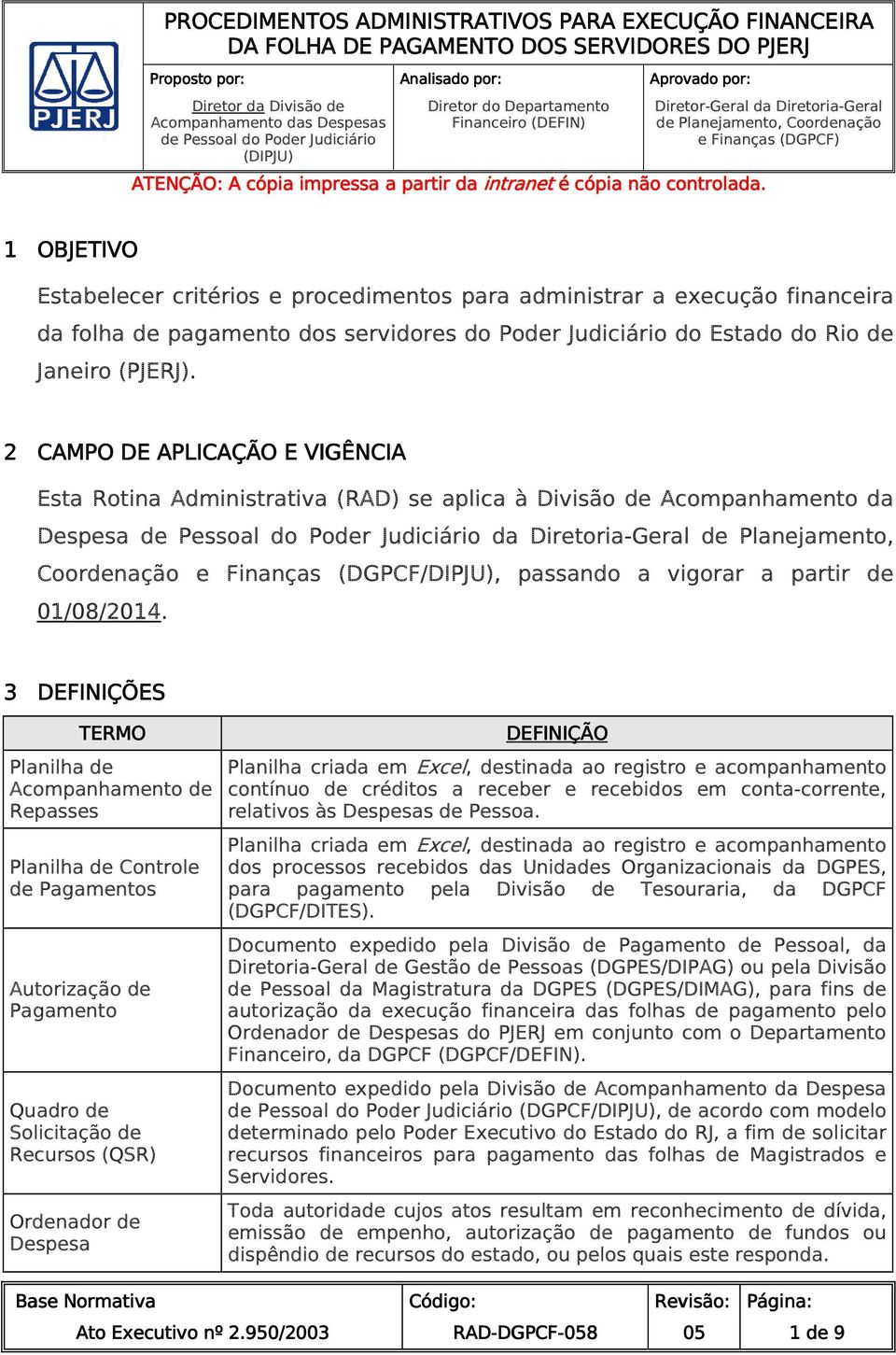 procedimentos para administrar a execução financeira da folha de pagamento dos servidores do Poder Judiciário do Estado do Rio de Janeiro (PJERJ).