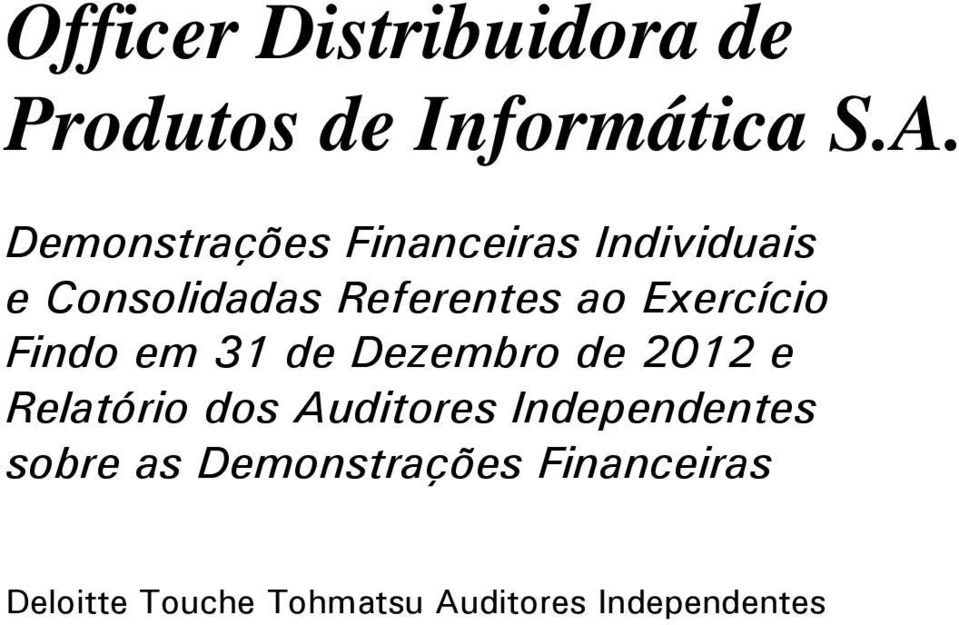 Exercício Findo em 31 de Dezembro de 2012 e Relatório dos Auditores