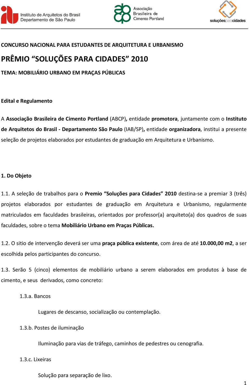 por estudantes de graduação em Arquitetura e Urbanismo. 1.