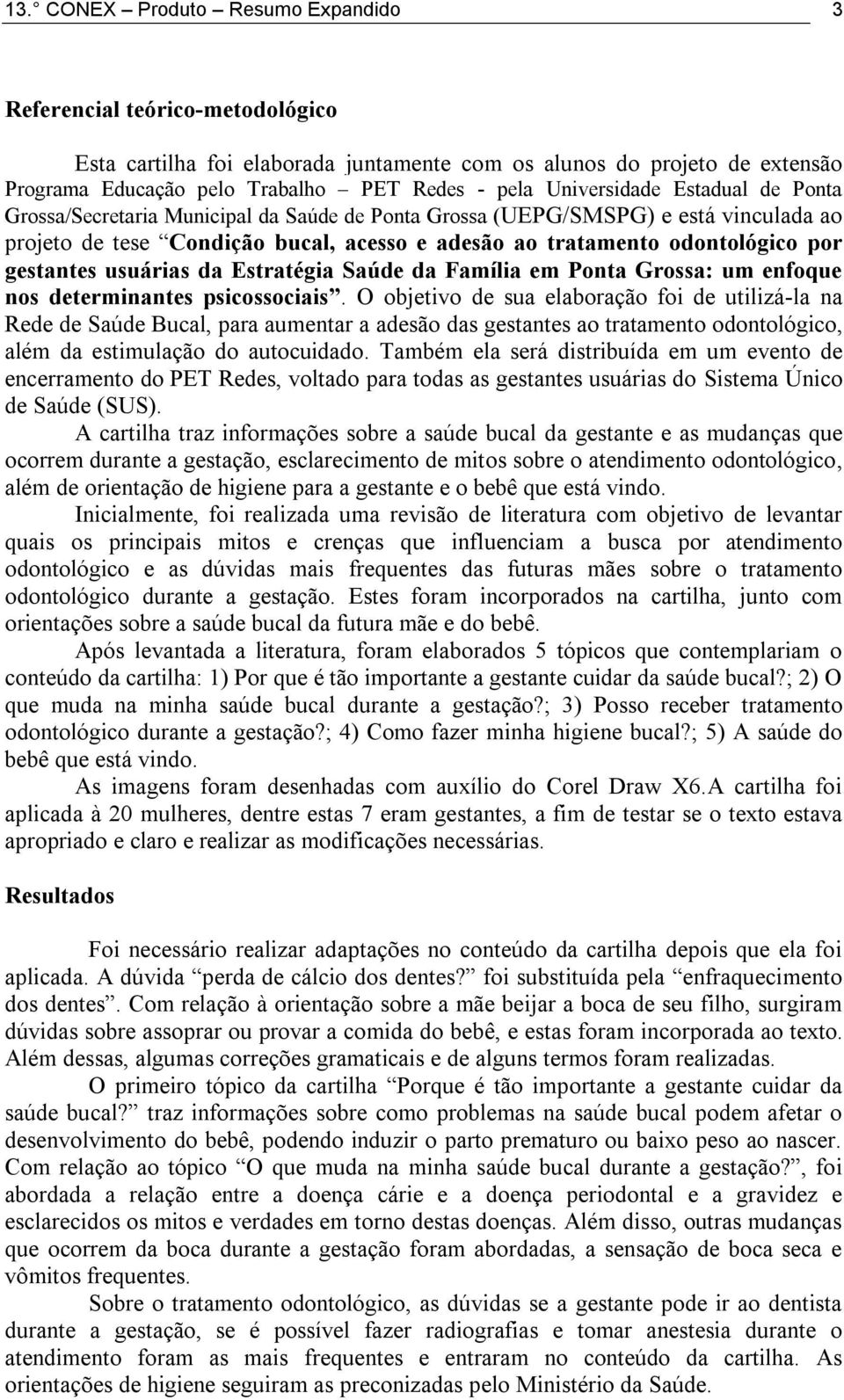 gestantes usuárias da Estratégia Saúde da Família em Ponta Grossa: um enfoque nos determinantes psicossociais.