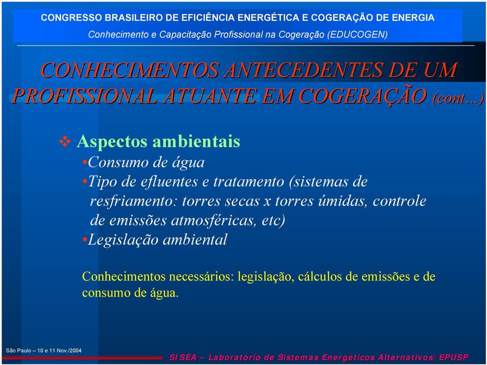 torres secas x torres úmidas, controle de emissões atmosféricas, etc) Legislação