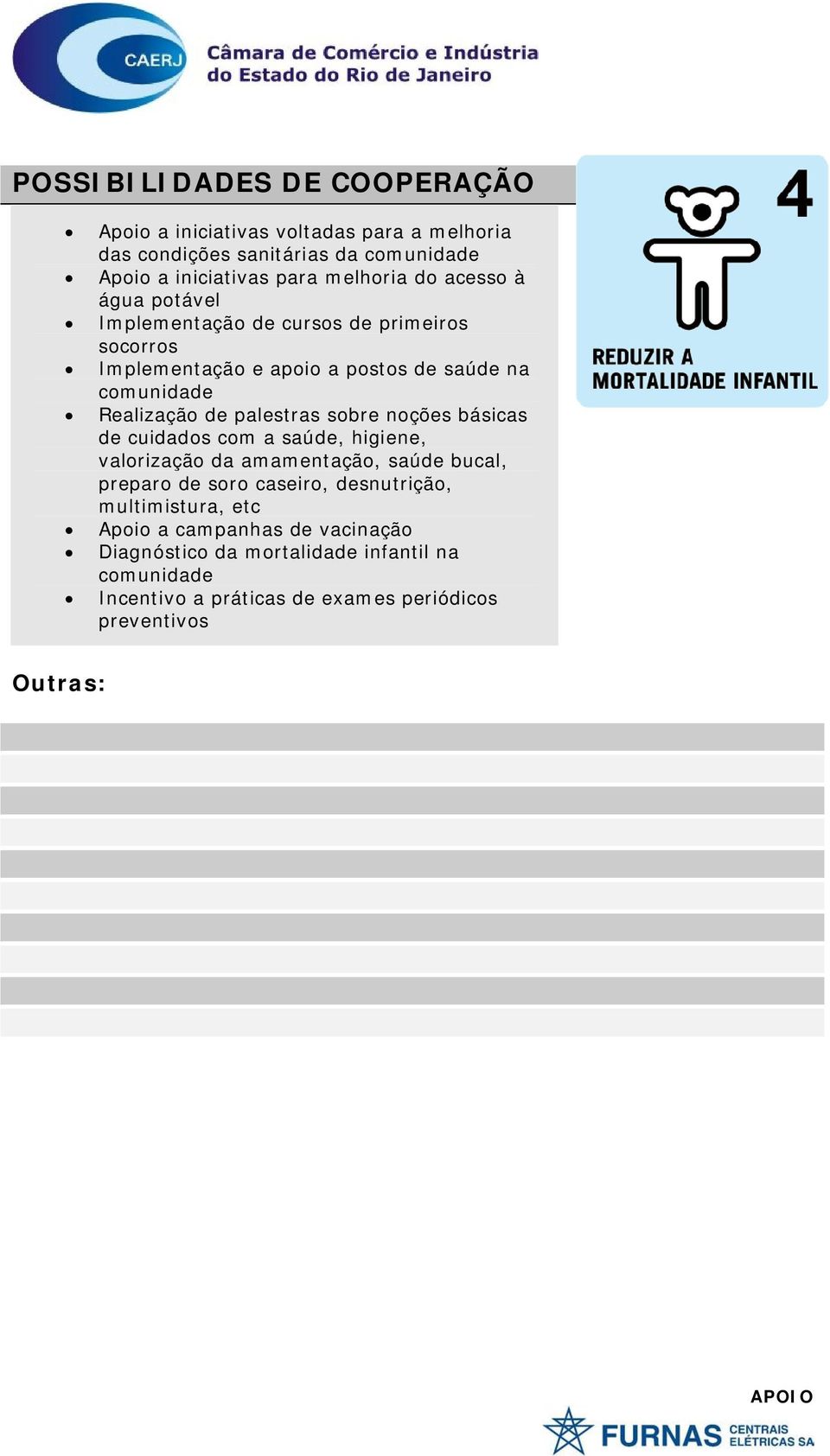 noções básicas de cuidados com a saúde, higiene, valorização da amamentação, saúde bucal, preparo de soro caseiro, desnutrição,