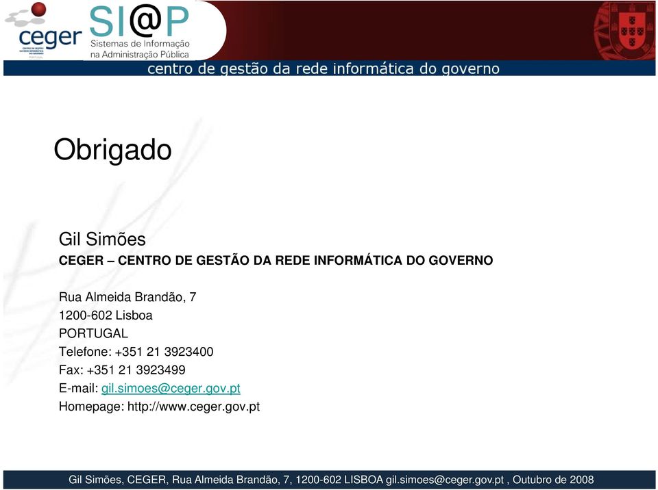 Lisboa PORTUGAL Telefone: +351 21 3923400 Fax: +351 21