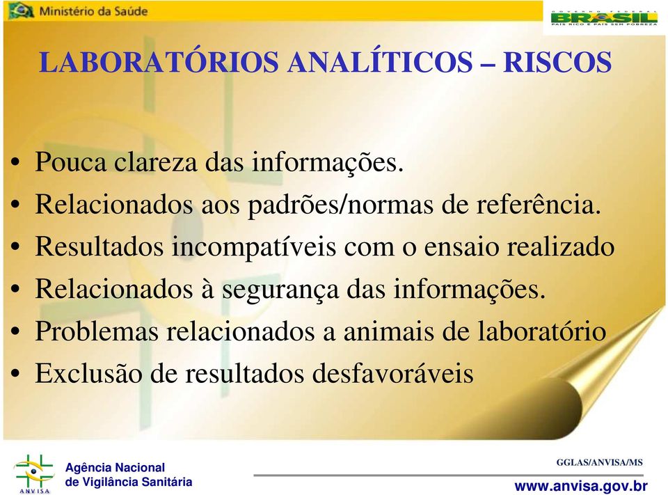 Resultados incompatíveis com o ensaio realizado Relacionados à