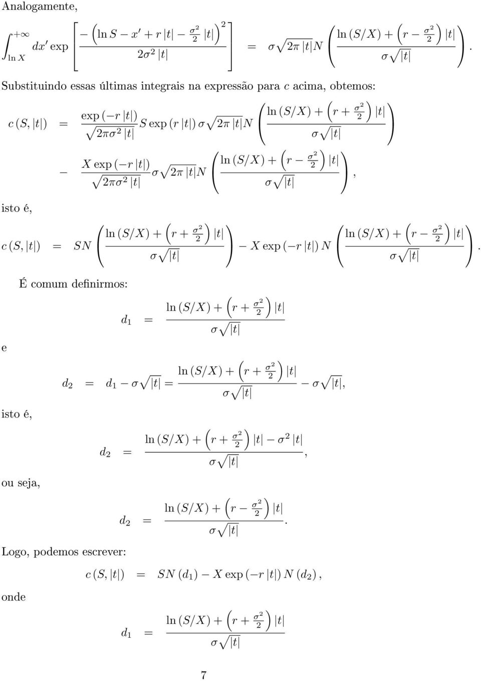 σ σ X exp r σ π N ln S/X + r σ πσ σ, c S, = SN ln S/X + r + σ σ X exp r N ln S/X + r σ σ.