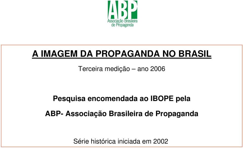 IBOPE pela ABP- Associação Brasileira de