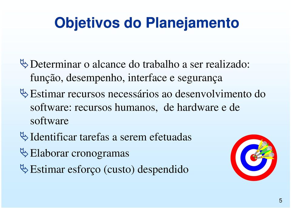 desenvolvimento do software: recursos humanos, de hardware e de software