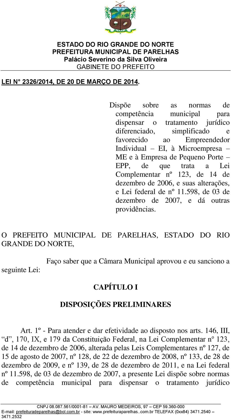Porte EPP, de que trata a Lei Complementar nº 123, de 14 de dezembro de 2006, e suas alterações, e Lei federal de nº 11.598, de 03 de dezembro de 2007, e dá outras providências.
