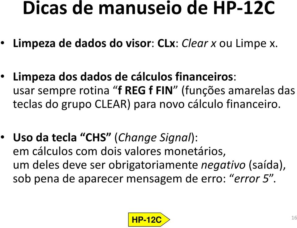 do grupo CLEAR) para novo cálculo financeiro.