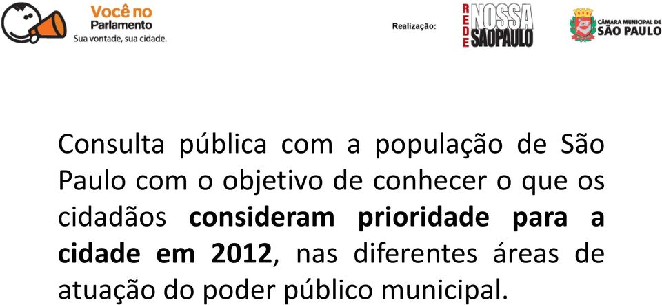 consideram prioridade para a cidade em 2012, nas