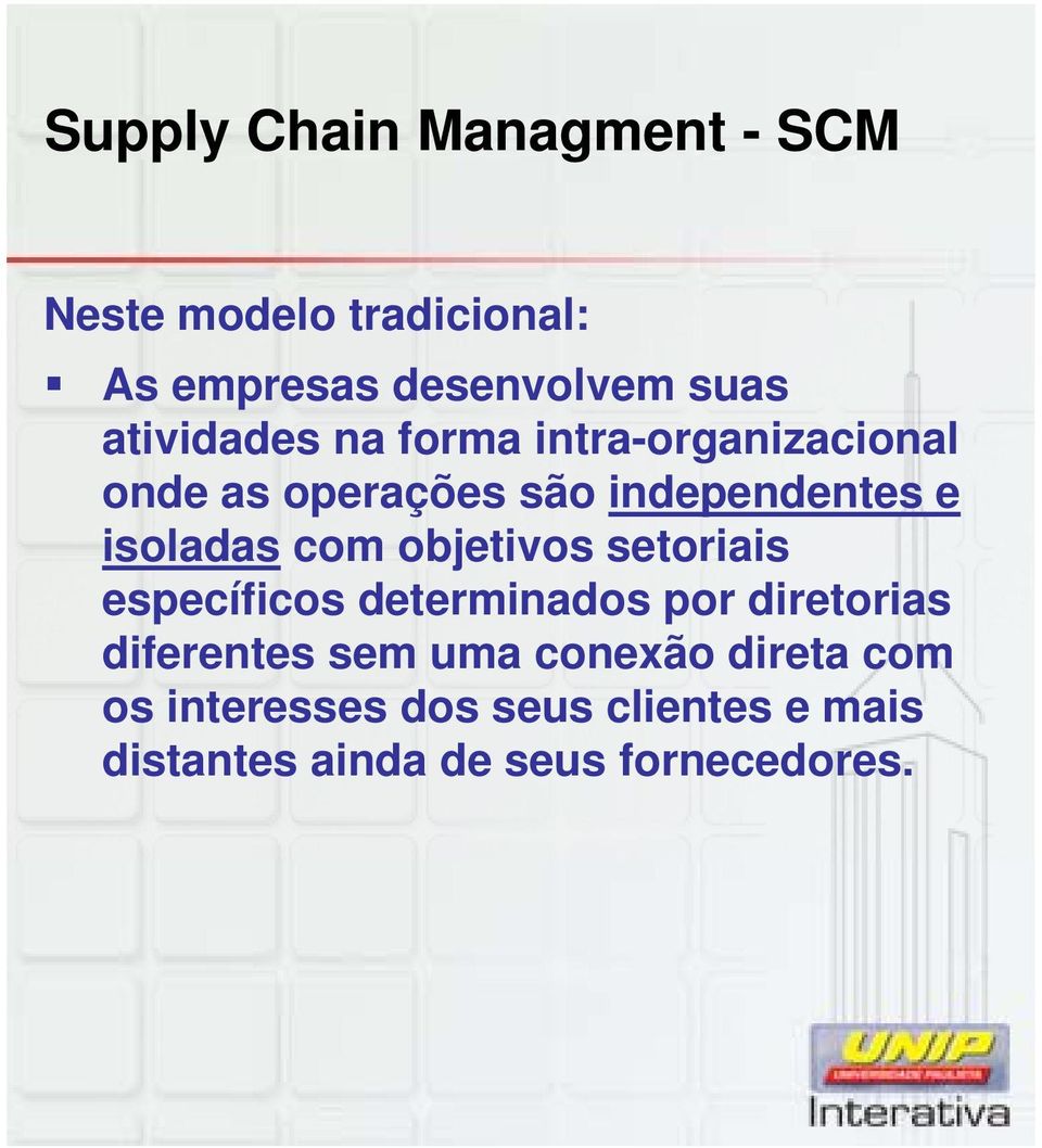 com objetivos setoriais específicos determinados por diretorias diferentes sem uma