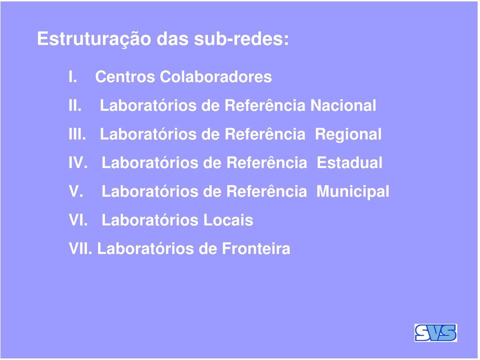 Laboratórios de Referência Regional IV.