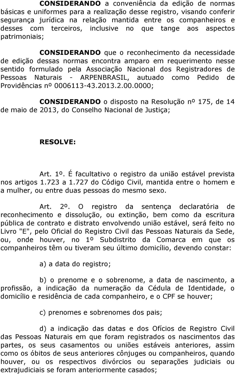 Associação Nacional dos Registradores de Pessoas Naturais - ARPENBRASIL, autuado como Pedido de Providências nº 000