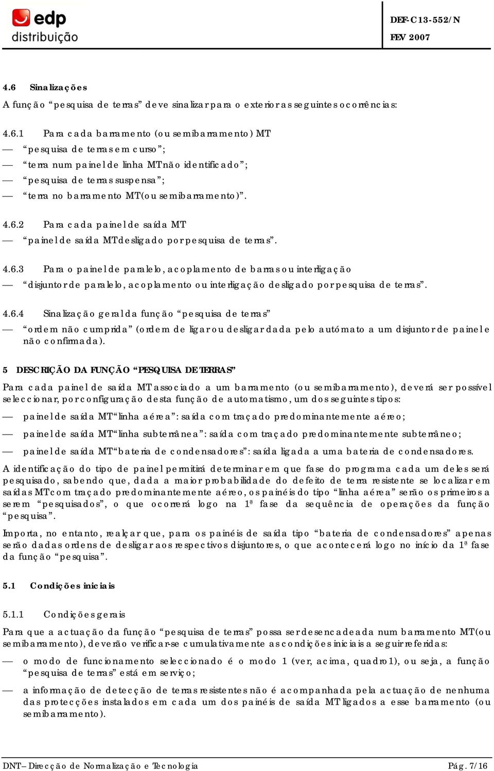 2 Para cada painel de saída MT painel de saída MT desligado por pesquisa de terras. 4.6.