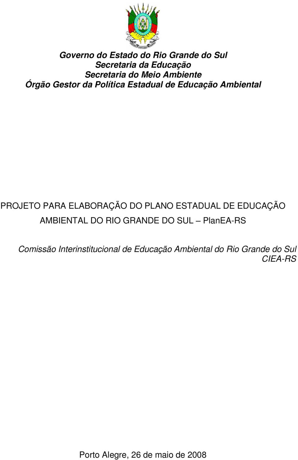 ELABORAÇÃO DO PLANO ESTADUAL DE EDUCAÇÃO AMBIENTAL DO RIO GRANDE DO SUL PlanEA-RS