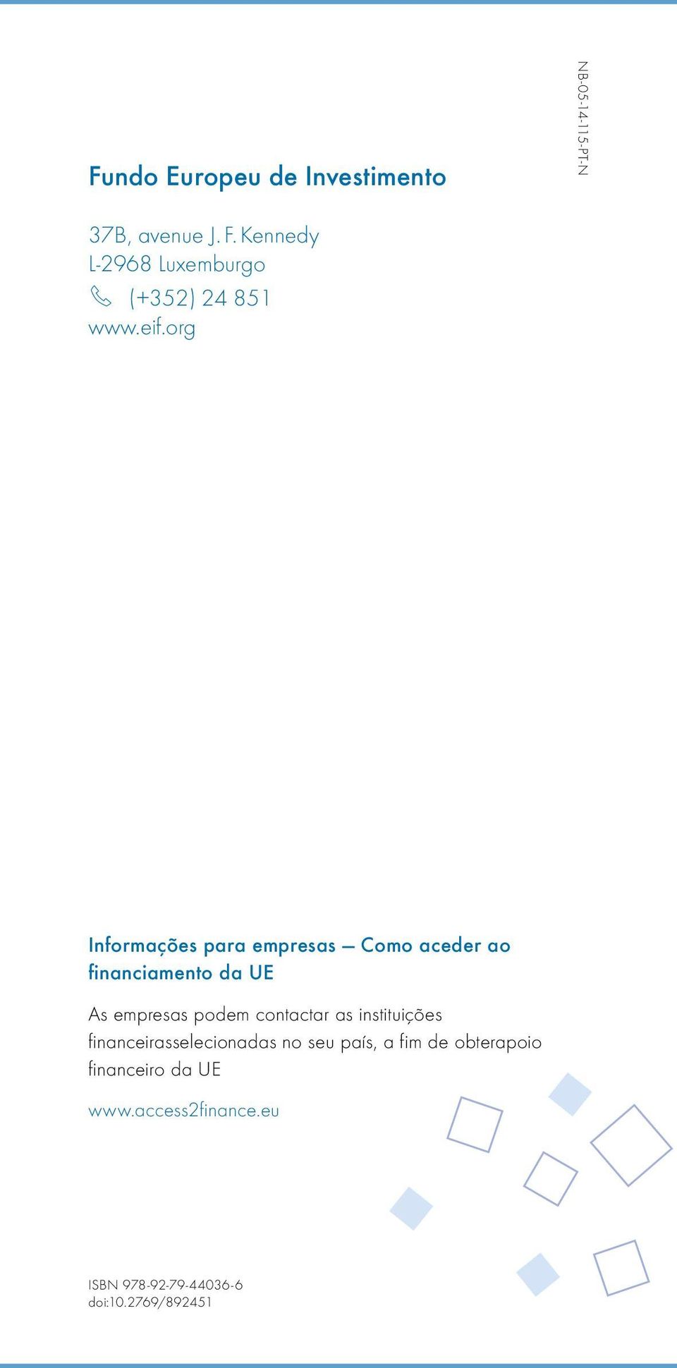 org Informações para empresas Como aceder ao financiamento da UE As empresas podem