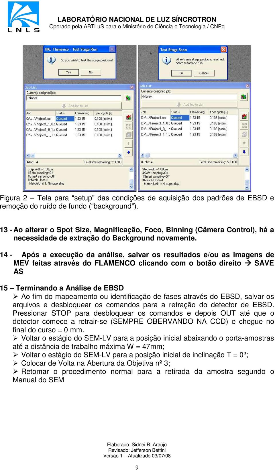 identificação de fases através do EBSD, salvar os arquivos e desbloquear os comandos para a retração do detector de EBSD.