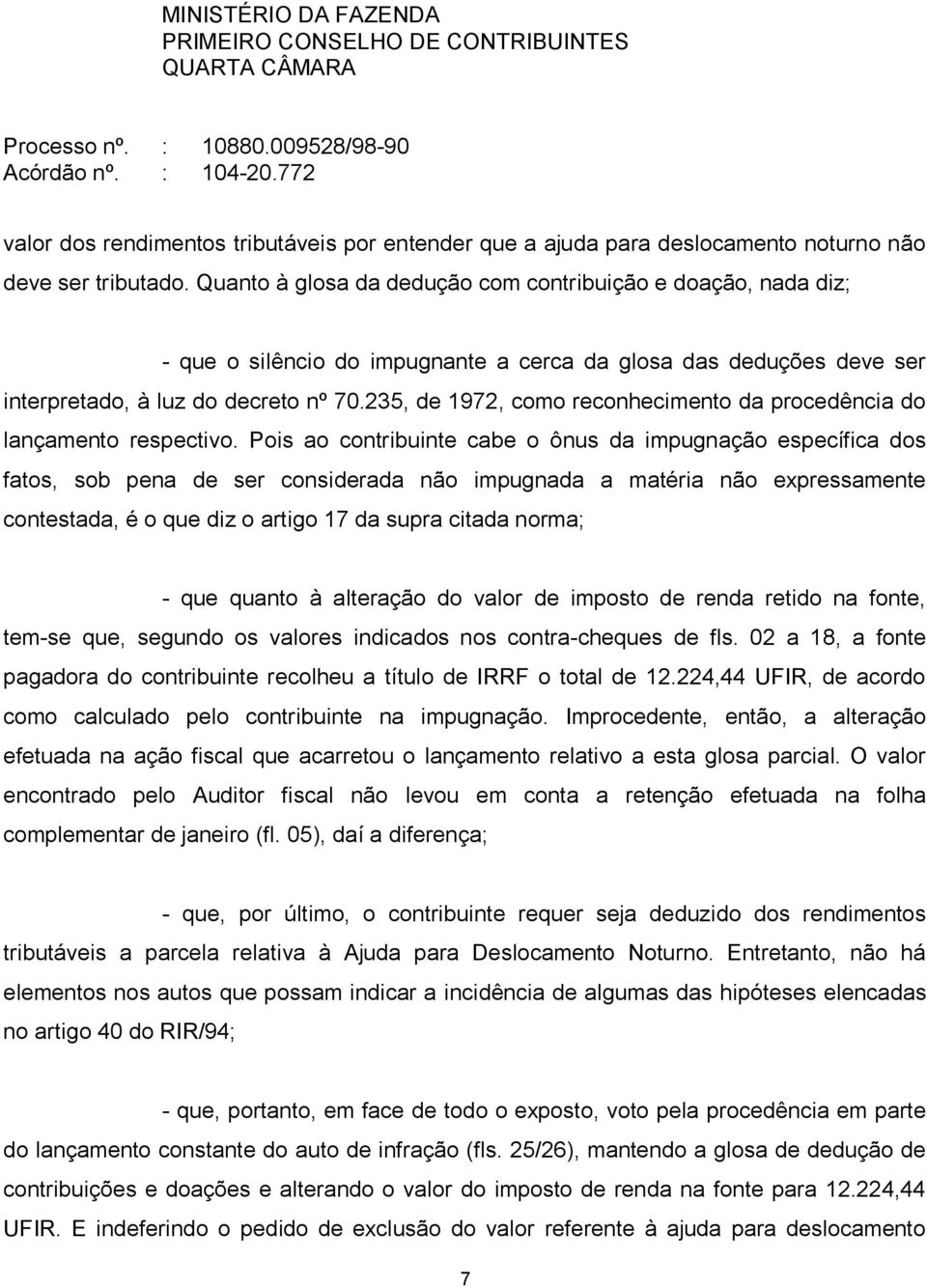 235, de 1972, como reconhecimento da procedência do lançamento respectivo.