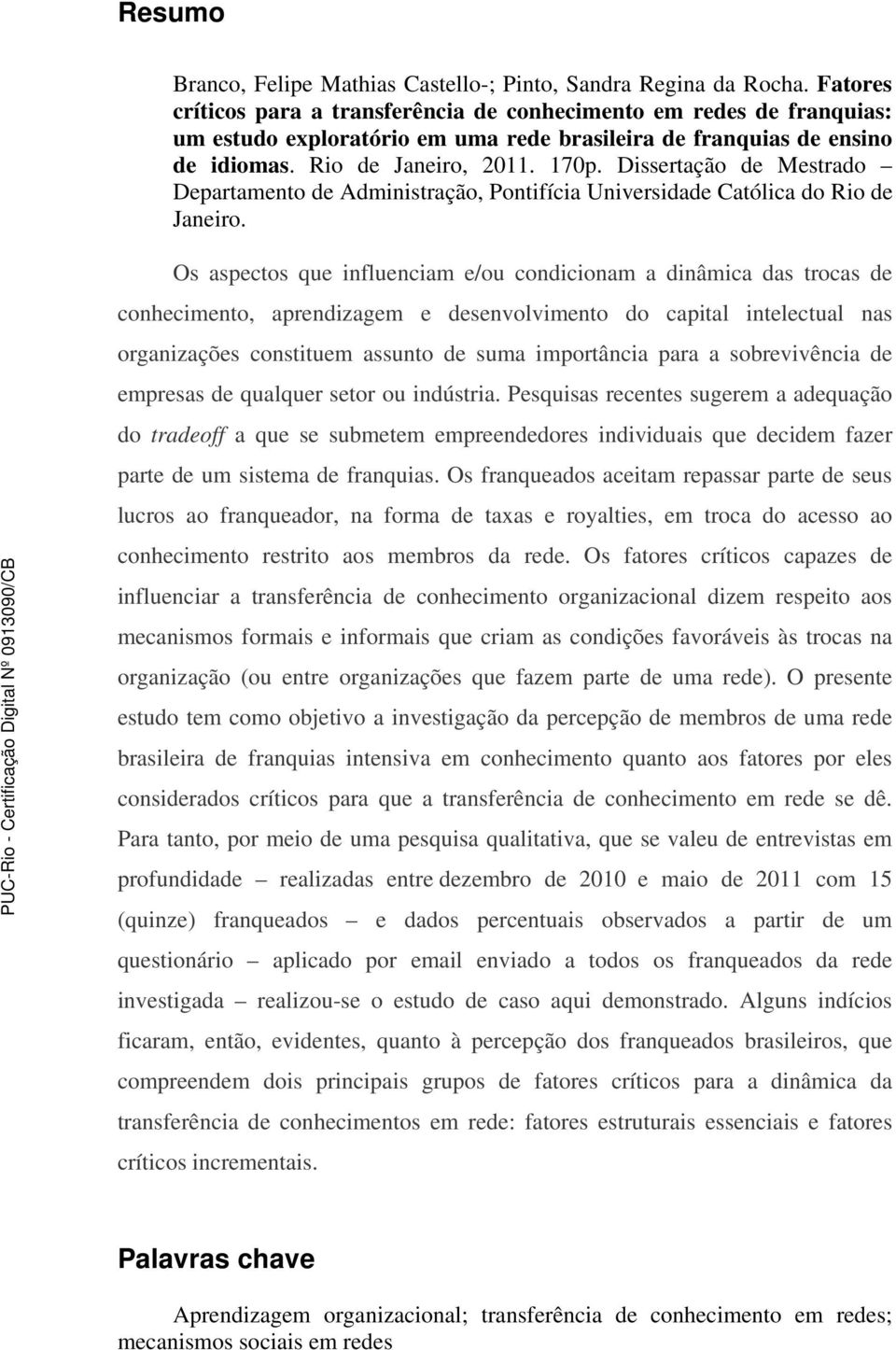 Dissertação de Mestrado Departamento de Administração, Pontifícia Universidade Católica do Rio de Janeiro.