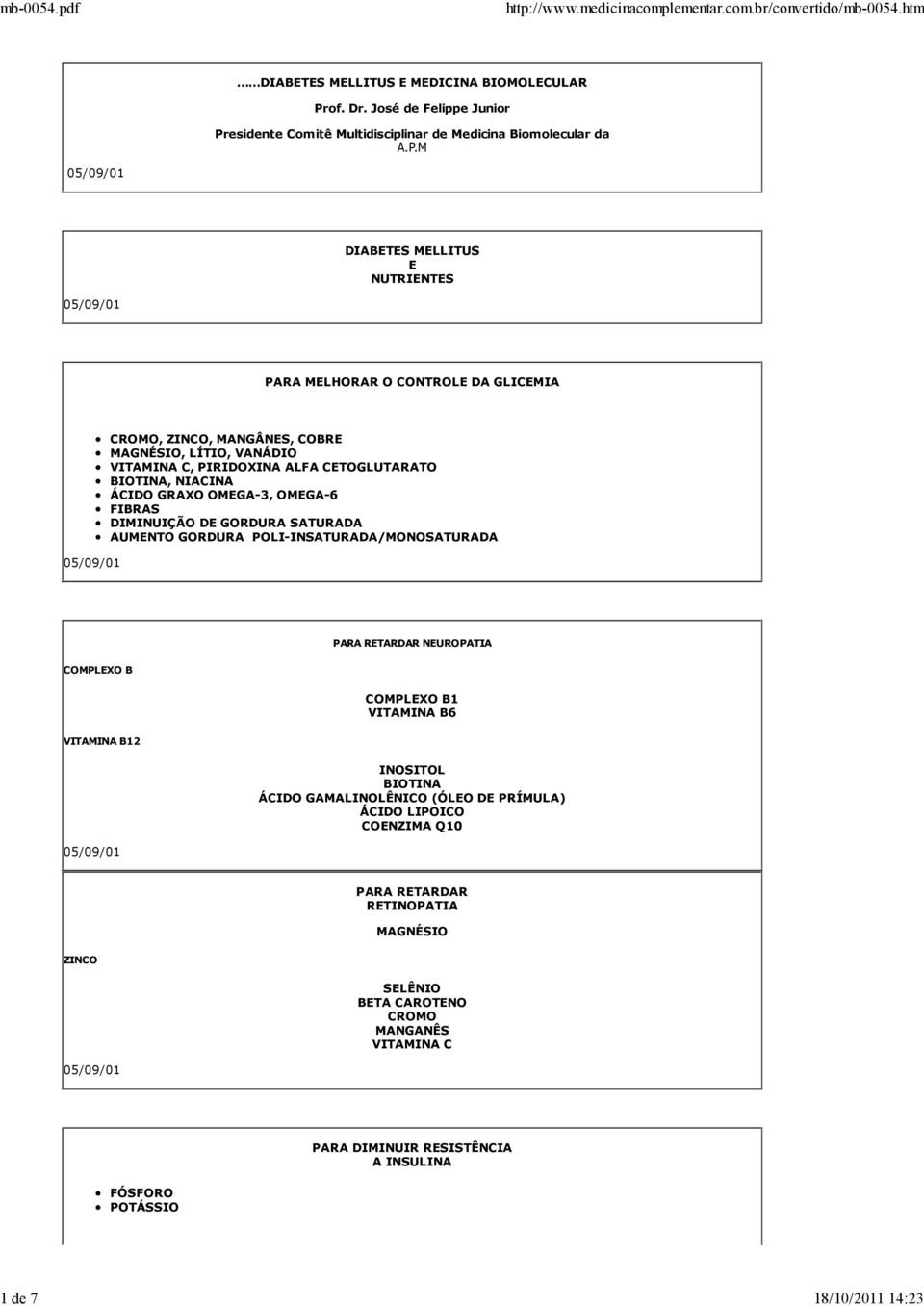 esidente Comitê Multidisciplinar de Medicina Biomolecular da A.P.