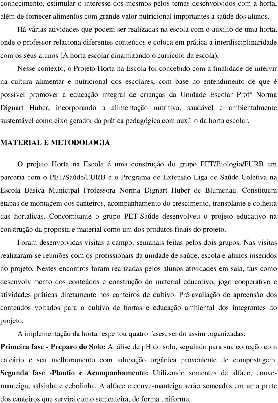 horta escolar dinamizando o currículo da escola).