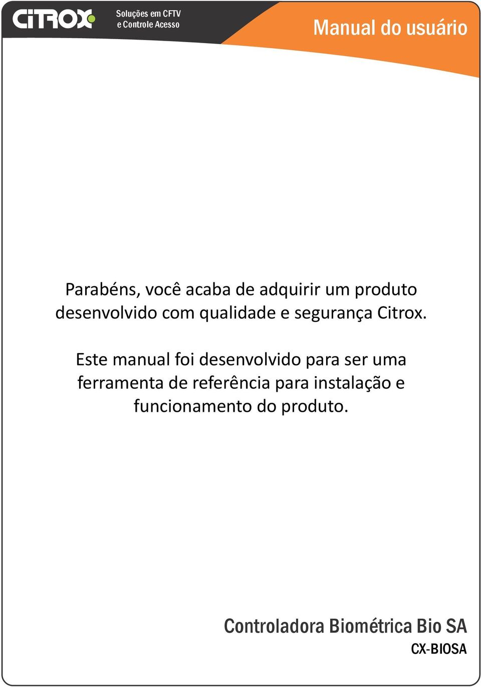 Este manual foi desenvolvido para ser uma ferramenta de