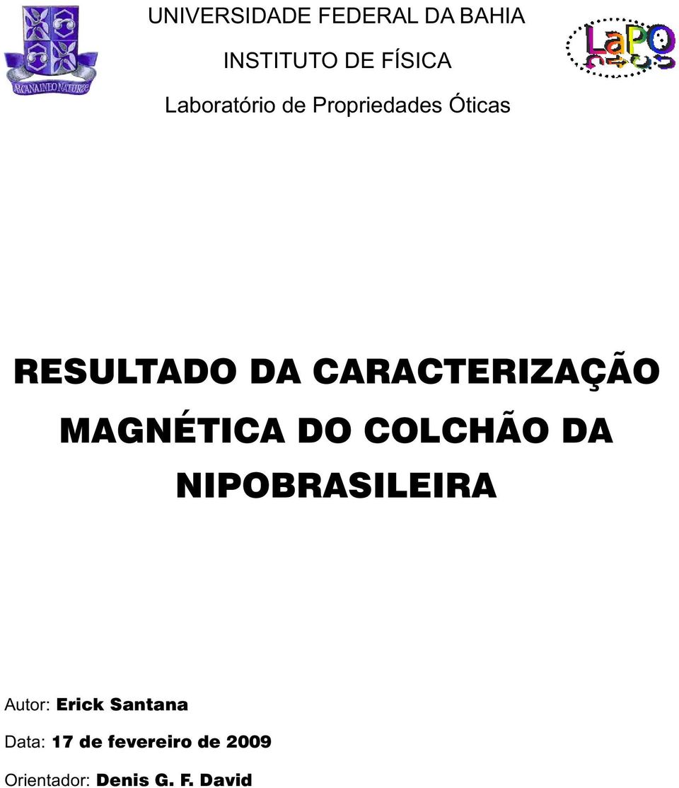 CARACTERIZAÇÃO MAGNÉTICA DO COLCHÃO DA NIPOBRASILEIRA