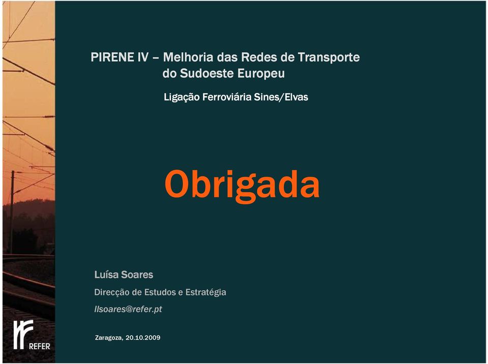 Sines/Elvas Obrigada Luísa Soares Direcção de