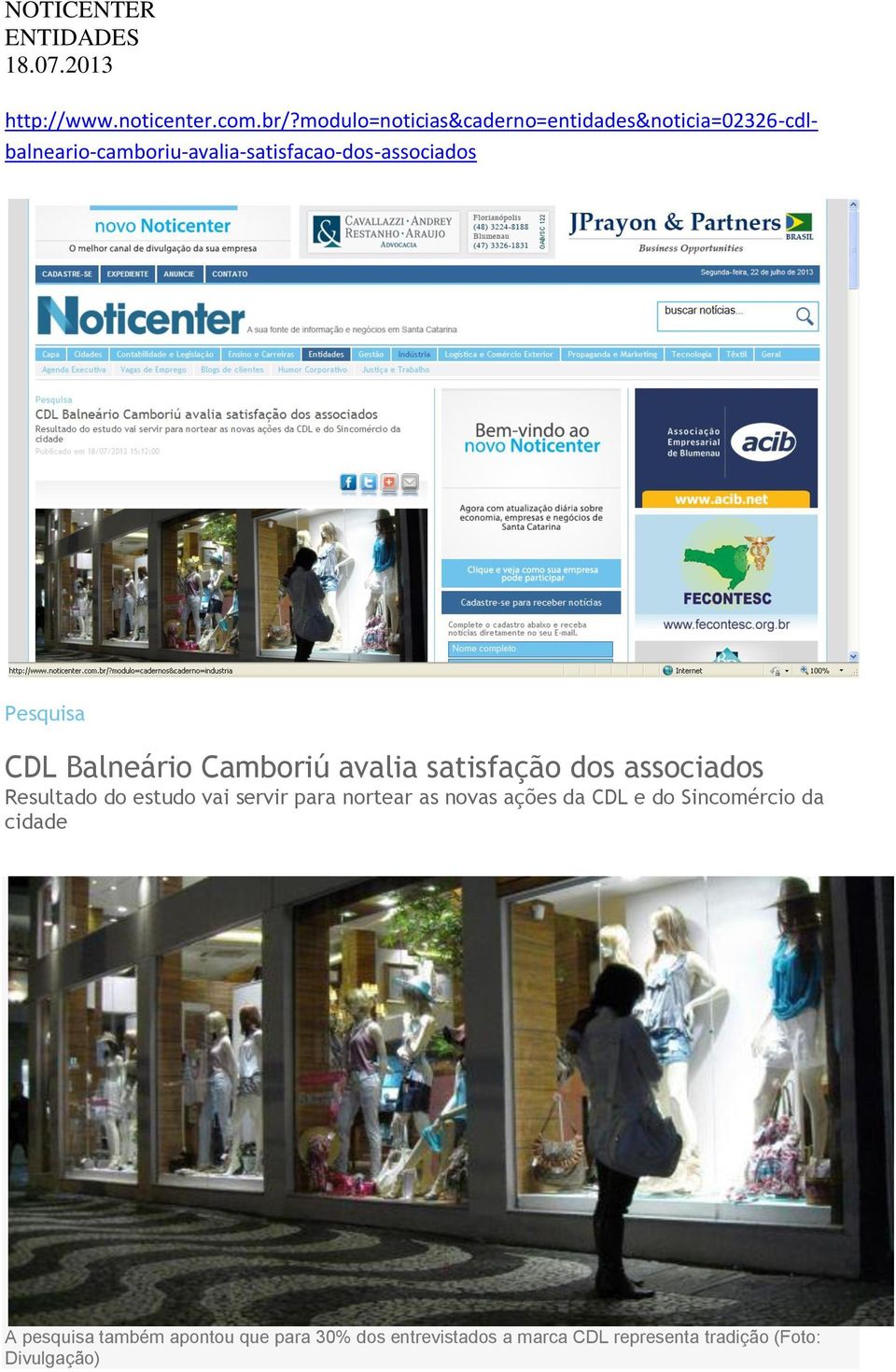 Pesquisa CDL Balneário Camboriú avalia satisfação dos associados Resultado do estudo vai servir para