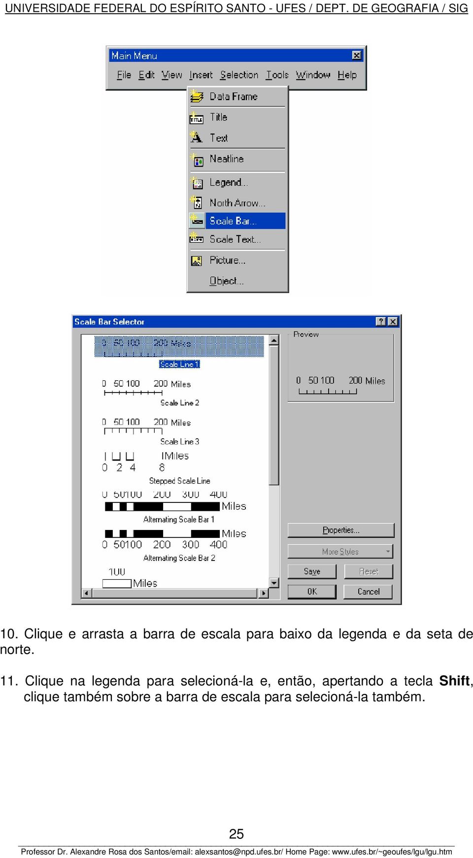 Clique na legenda para selecioná-la e, então, apertando