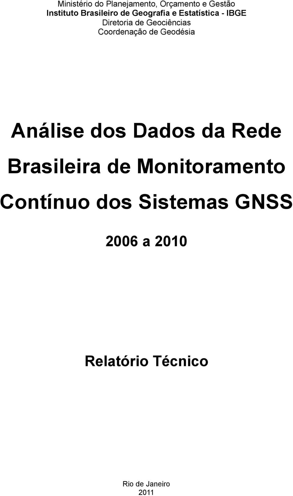 Coordenação de Geodésia Análise dos Dados da Rede Brasileira de