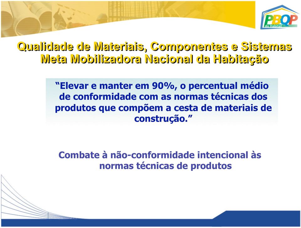 com as normas técnicas dos produtos que compõem a cesta de materiais de