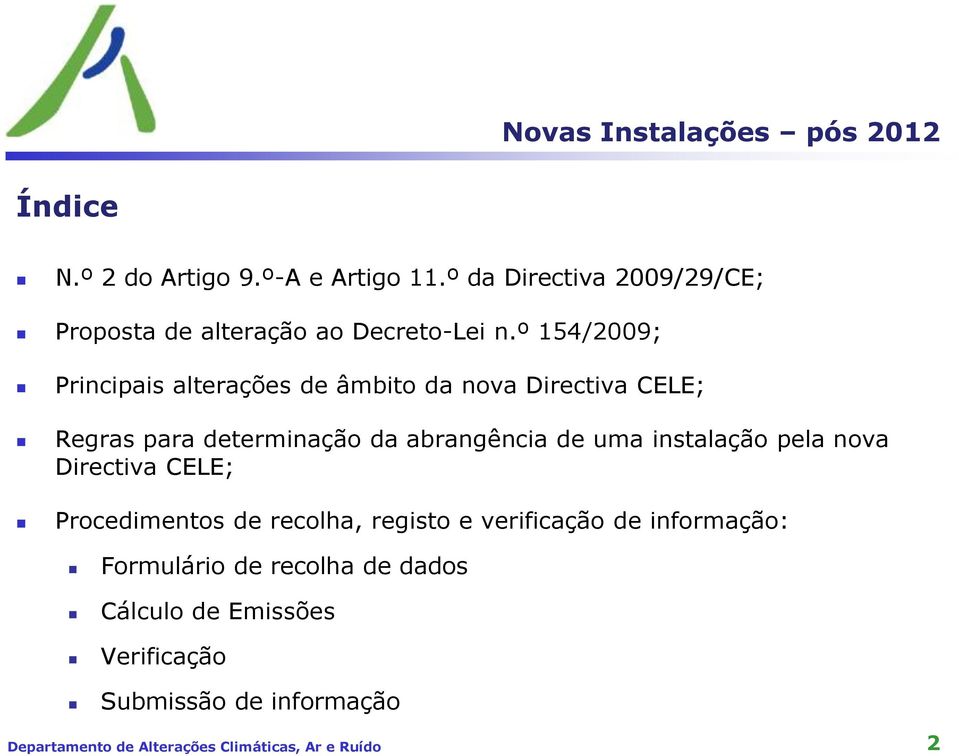 º 154/2009; Principais alterações de âmbito da nova Directiva CELE; Regras para determinação da