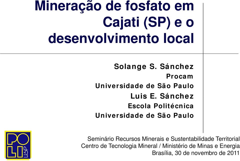 Sánchez Escola Politécnica Universidade de São Paulo Seminário Recursos Minerais