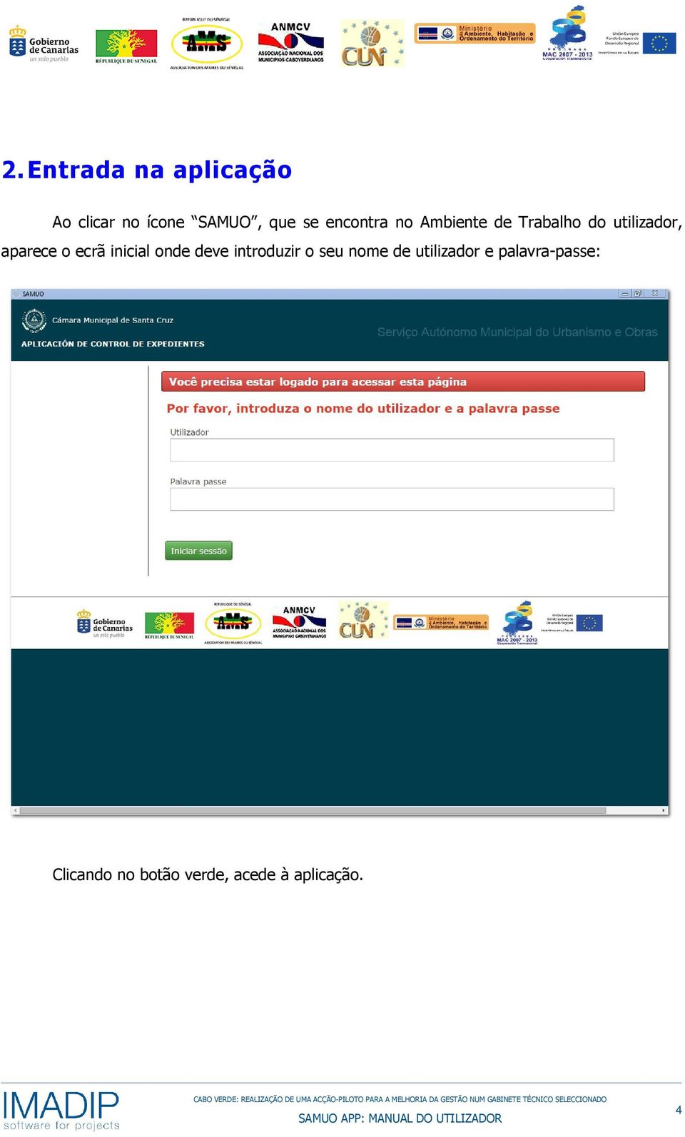 ecrã inicial onde deve introduzir o seu nome de utilizador