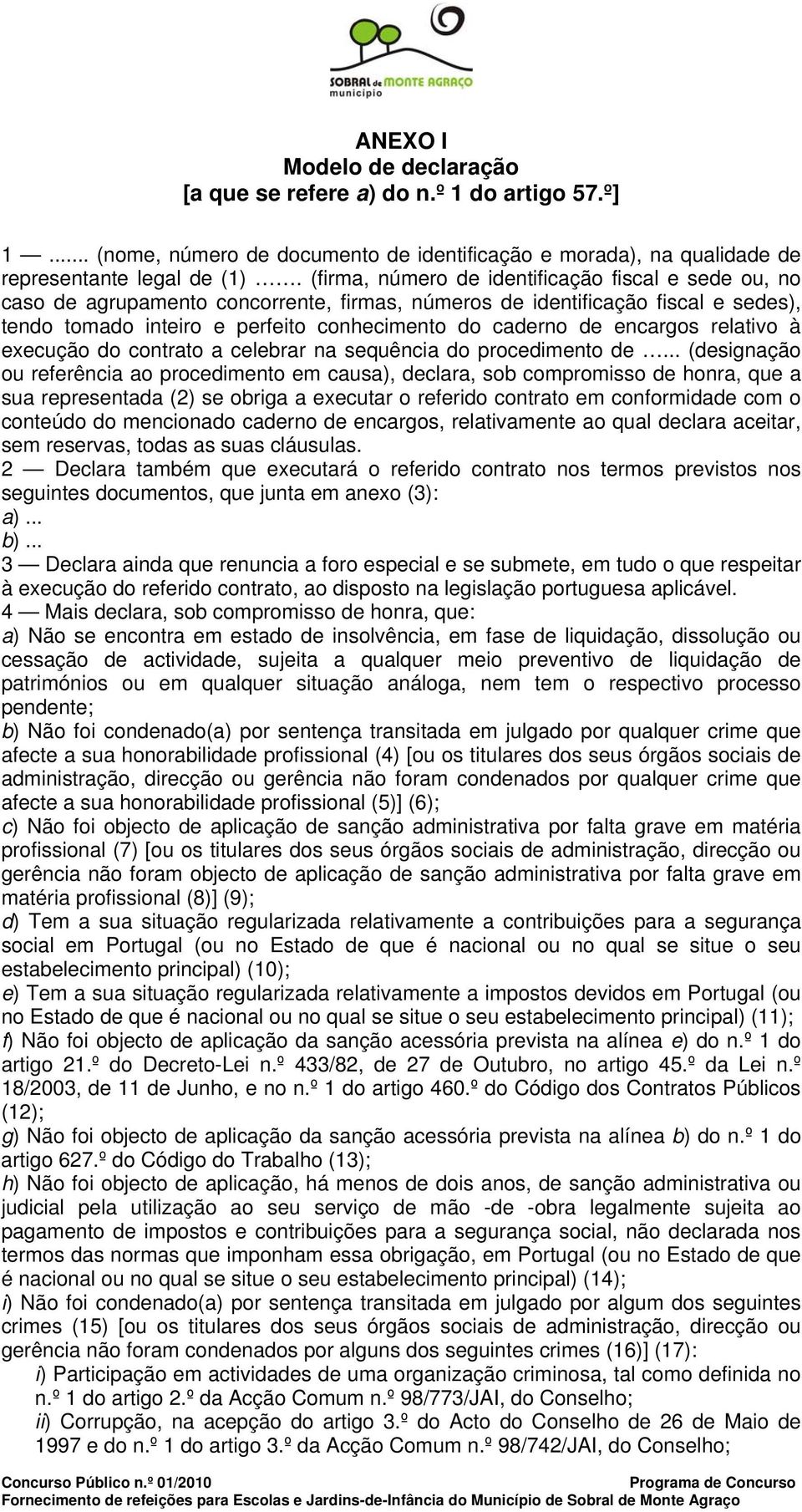 encargos relativo à execução do contrato a celebrar na sequência do procedimento de.