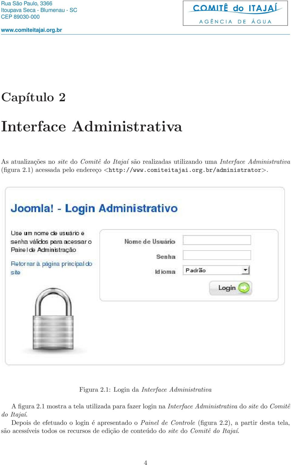 1 mostra a tela utilizada para fazer login na Interface Administrativa do site do Comitê do Itajaí.