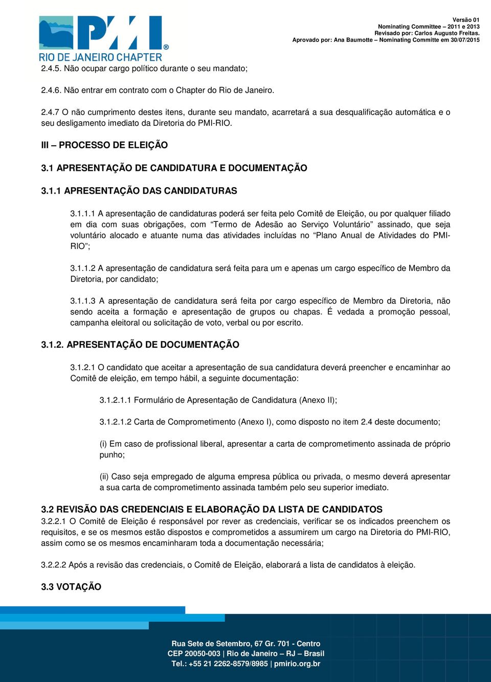 APRESENTAÇÃO DE CANDIDATURA E DOCUMENTAÇÃO 3.1.