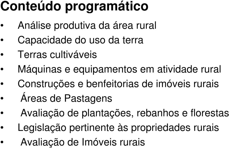 benfeitorias de imóveis rurais Áreas de Pastagens Avaliação de plantações,