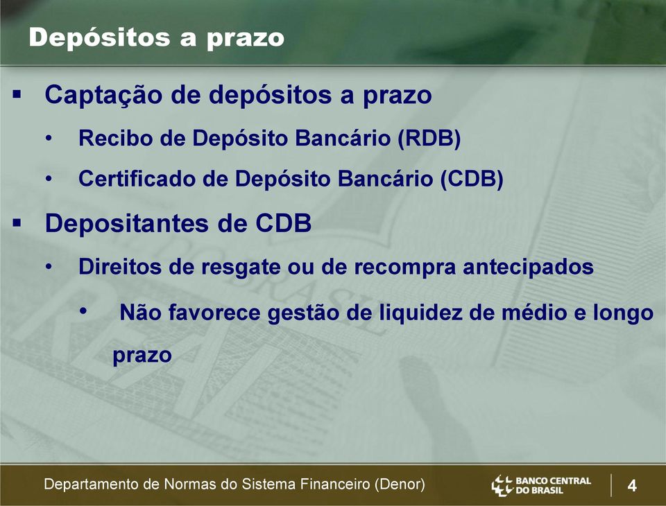 (CDB) Depositantes de CDB Direitos de resgate ou de recompra