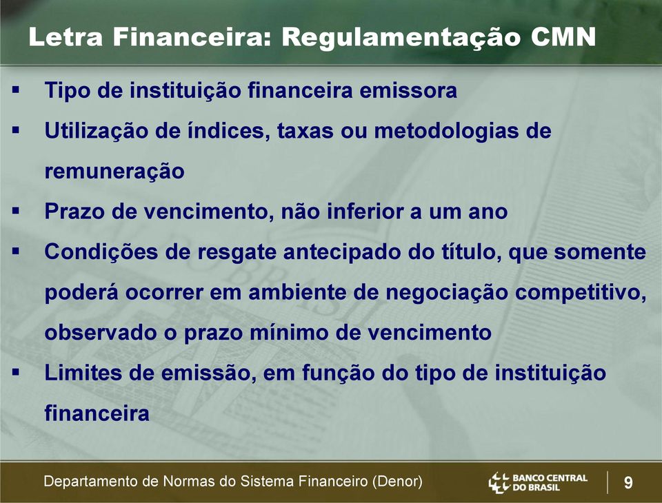 de resgate antecipado do título, que somente poderá ocorrer em ambiente de negociação competitivo,