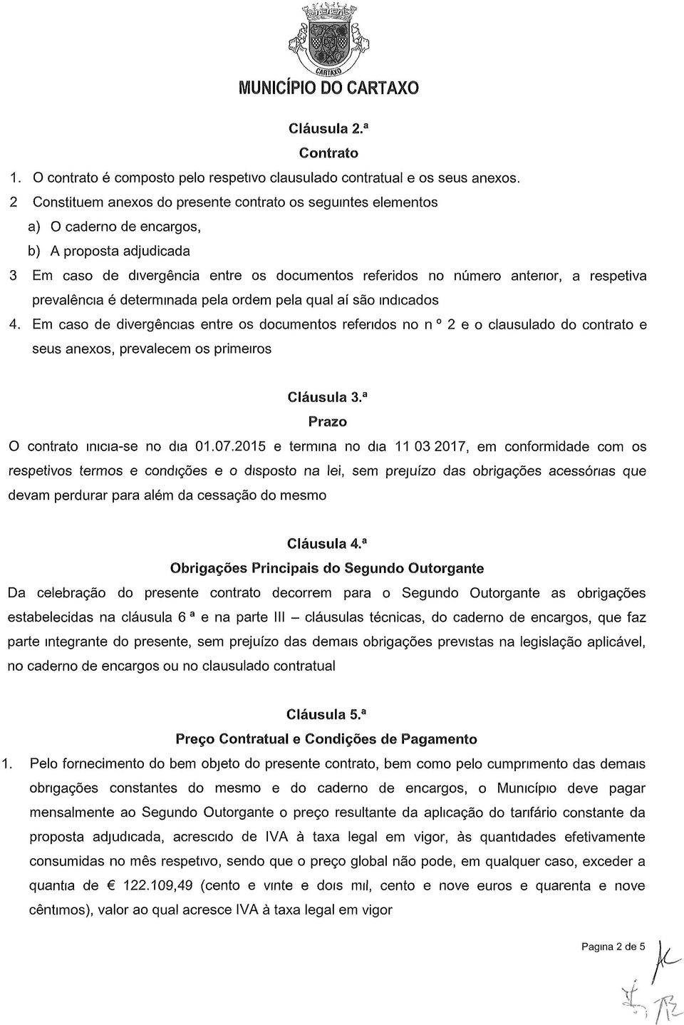 respetiva prevalência é determinada pela ordem pela qual aí são indicados 4.