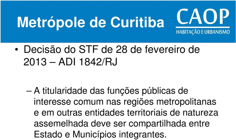 regiões metropolitanas e em outras entidades territoriais de