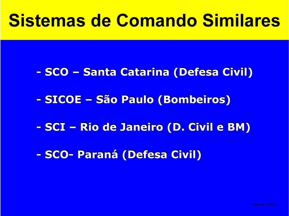 São Paulo (Bombeiros) - SCI Rio de