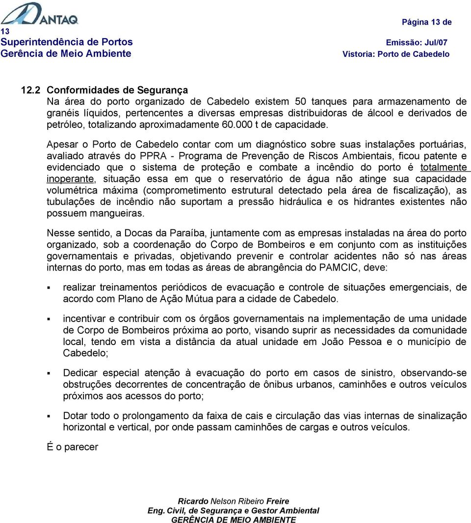 de petróleo, totalizando aproximadamente 60.000 t de capacidade.