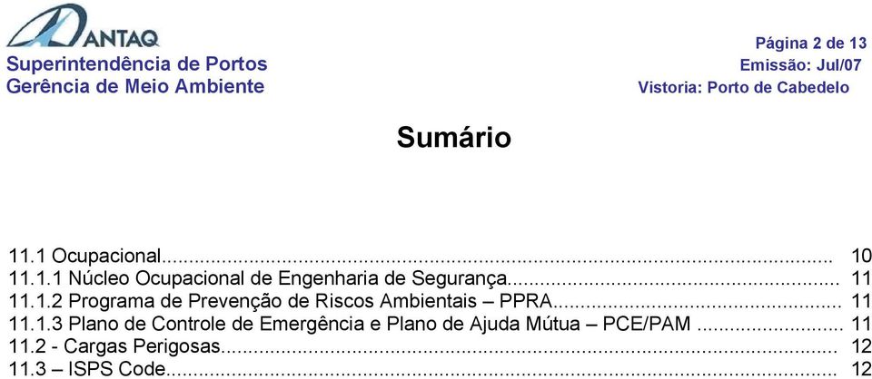 .. 11.2 - Cargas Perigosas... 11.3 ISPS Code... 10 11 11 11 12 12