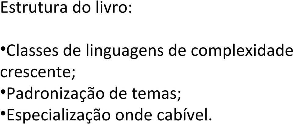 crescente; Padronização de