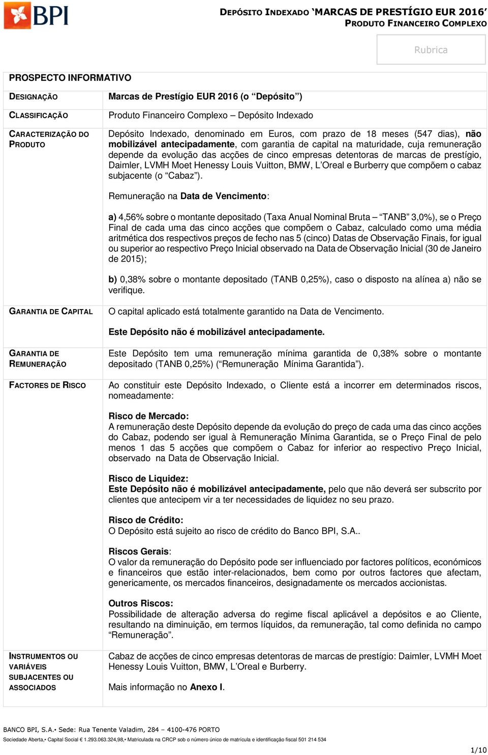 de prestígio, Daimler, LVMH Moet Henessy Louis Vuitton, BMW, L Oreal e Burberry que compõem o cabaz subjacente (o Cabaz ).